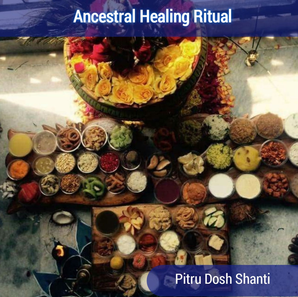Ancestral Healing Ritual – Pitru Dosh Shanti | Temple of Hope ...